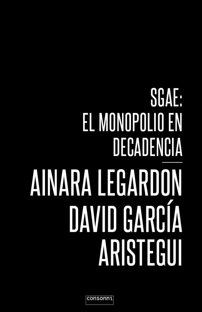 Portada de "SGAE: El monopolio en decadencia" de Ainara LeGardon y David García Aristegui